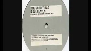 Goodfellas - Soul Heaven (Dave Clarke Remix)