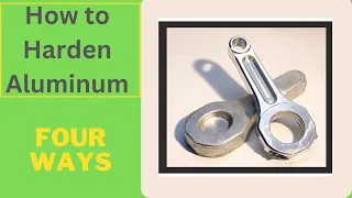 How to Harden Aluminum Casts [ 4 Methods ]
