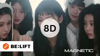 ILLIT (아일릿) - Magnetic [8D USE HEADPHONES] 🎧