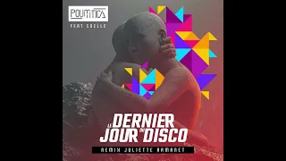 Le dernier Jour du Disco-Juliette Armanet Remix by Poumtica feat Soelle