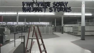 5 True Scary Walmart Stories