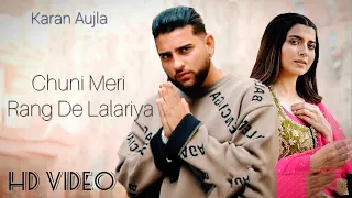 Chuni Meri Rang De Lalariya, Karan Aujla, Full Song | Chuni Meri Rang De Lalariya | New Punjabi Song