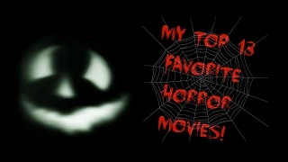 My Top 13 Favorite Horror Movies | 2014!