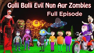 GULLI BULLI EVIL NUN AUR ZOMBIES  FULL EPISODE | GULLLI BULLI CARTOON | EVIL NUN HORROR STORY