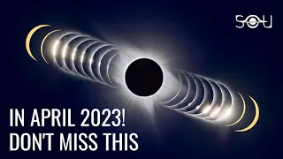 A Rare Hybrid Eclipse Is Coming! It Only Happens Once in 10 years