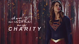 Kara Zor-El || Don't Mistake My Charity [Supergirl]