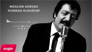 Müslüm Gürses - Kurban Olduğum