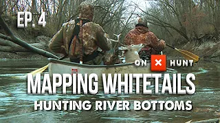 HOW TO HUNT RIVER BOTTOMS! - Mapping Whitetails