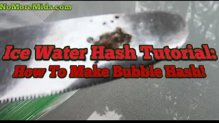 How to make Bubble Hash!: Ice water extraction tutorial, No More Mids