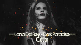 Dark Paradise Cover - Lana Del Rey (piano Cover)