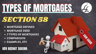 TYPES OF MORTGAGES | SECTION 58 TRANSFER OF PROPERTY ACT | MORTGAGE & ITS DEFINITIONS| SECTION 70