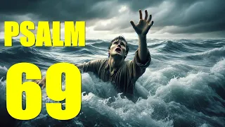Psalm 69 Reading:  An Urgent Plea for Help in Trouble (With words - KJV)