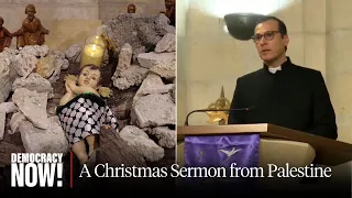 "Christ in the Rubble": Palestinian Pastor Delivers Powerful Christmas Sermon from Bethlehem