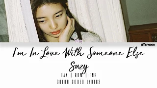 SUZY (수지) – I'm In Love With Someone Else (다른사람을 사랑하고 있어)(Color Coded Han|Rom|Eng Lyrics)