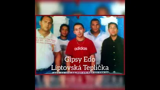 Gipsy Edo - Lúčenie ( Liptovská Teplička )