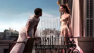 Goodbye To Yesterday - Elina Born ft Stig Rasta | Music Video