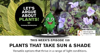 Episode 159: Plants that Take Sun and Shade