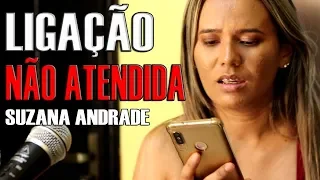 Suzana Andrade - Ligação não atendida