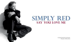 SIMPLY RED  SAY YOU LOVE ME HD