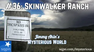 The Mystery of Skinwalker Ranch - Jimmy Akin's Mysterious World