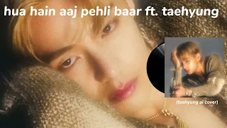 Hua hain aaj pehli baar ft Taehyung #bts #taehyung #aicover armaan malik