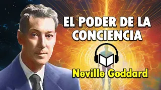 El Poder de la Conciencia - Neville Goddard | AUDIOLIBRO COMPLETO