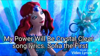 My Power Will Be Crystal Clear. song lyrics. Sofia The First.
