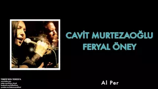 Cavit Murtezaoğlu & Feryal Öney - Al Per [ Tebriz'den Toros'a © 2012 Kalan Müzik ]