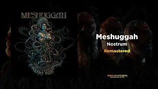 Meshuggah - Nostrum (Massive and Heavy Hitting Remaster)