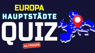 Hauptstädte Quiz Europa - Kannst du alle 44 Fragen beantworten? Wie gut kennst du Europa?