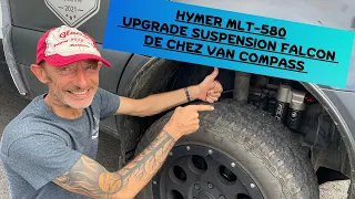 #44 HYMER MLT580 : UPGRADE SUSPENSION FALCON DE CHEZ #VANCOMPASS