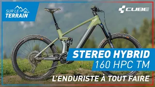 CUBE Stereo Hybrid 160 HPC TM 2022 : l'ENDURISTE à tout faire !