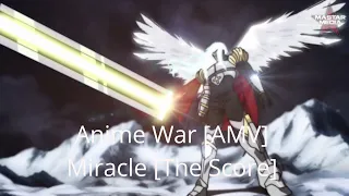 Anime War Episodio 9 [AMV] Miracle [The Score]