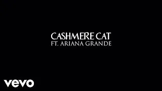 Cashmere Cat - Adore ft. Ariana Grande (Official Audio)