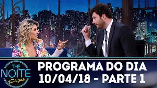 The Noite (10/04/18) - Parte 1