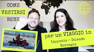 Come vestirsi bene in Lapponia, Islanda, Norvegia e zona artica