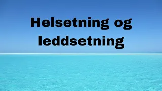 Helsetning og leddsetning