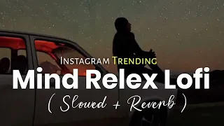 Instagram Trending Mind Relex Lofi Mashup   Slowed Reverb 20 Mins