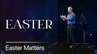 Easter Matters // Andy Stanley