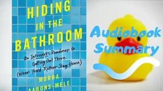 Hiding in the Bathroom by Morra Aarons-Mele - Best Free Audiobook Summary