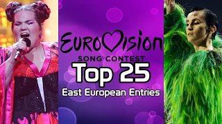 Top 25 East European Entries | Eurovision Song Contest [2000-2021]