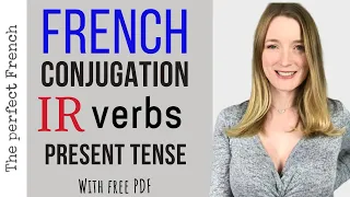 2nd group French Verbs ending in IR (with FREE PDF) - Present Tense - French grammar for beginners