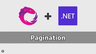 Pagination (w/ MAUI!) - REACTIVE EXTENSIONS + .NET (SYSTEM.REACTIVE)