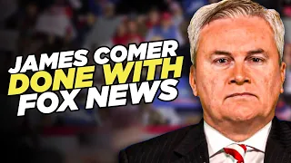James Comer Announces He's Done With Fox News Because They Won't Let Him Lie