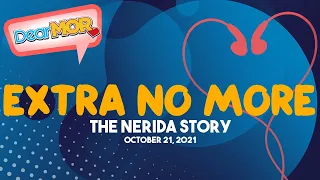 Dear MOR: "Extra No More" The Nerida Story  10-29-21