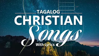 Non-stop Tagalog Christian Songs With Lyrics (Volume 2)