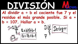 Al dividir a ÷ b el cociente fue 7 y el residuo el más grande posible. Si a + b = 107. Hallar a × b.