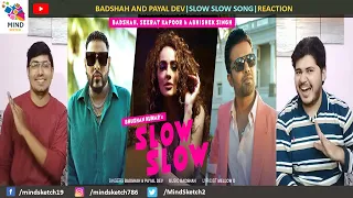 SLOW SLOW Song Ft Badshah, Abhishek Singh, Seerat Kapoor | Payal Dev | Mellow D | Reaction