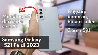 Review Samsung Galaxy S21 FE 5G di 2023, Mending Inilah Daripada Seri A