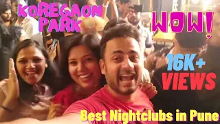 PUNE NIGHT LIFE | NIGHT CLUB | KOREGAON PARK | PARTY CLUB IN PUNE